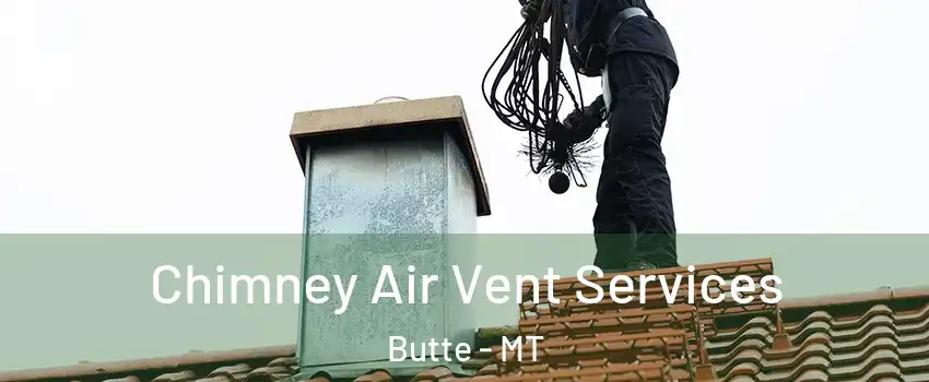  Chimney Air Vent Services Butte - MT