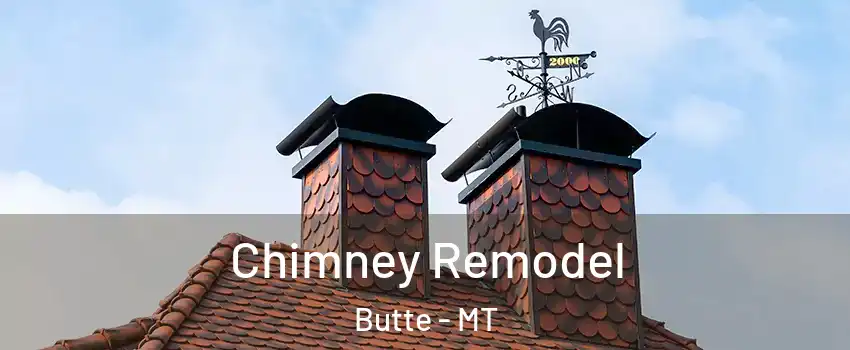  Chimney Remodel Butte - MT