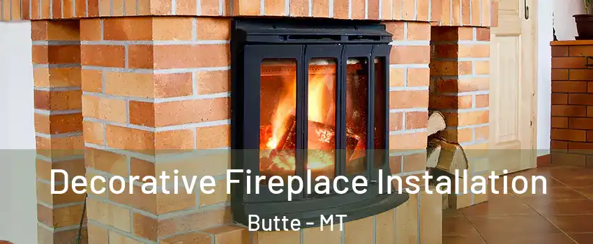  Decorative Fireplace Installation Butte - MT