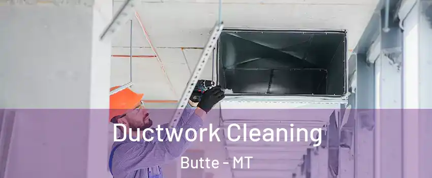  Ductwork Cleaning Butte - MT