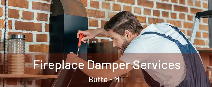  Fireplace Damper Services Butte - MT