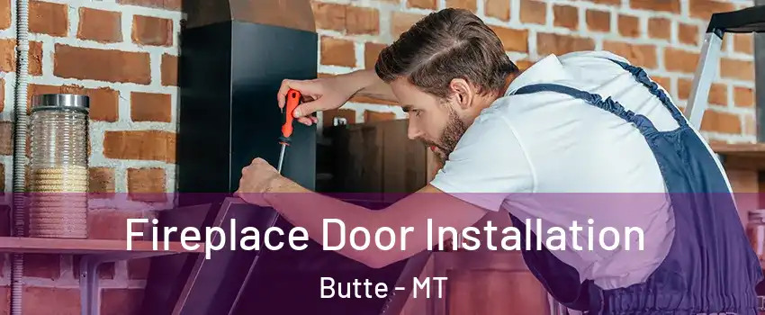  Fireplace Door Installation Butte - MT