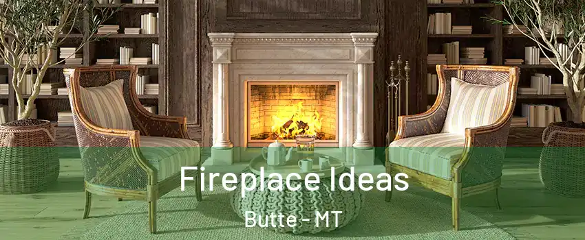  Fireplace Ideas Butte - MT
