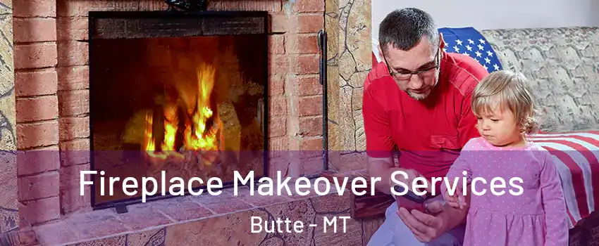  Fireplace Makeover Services Butte - MT