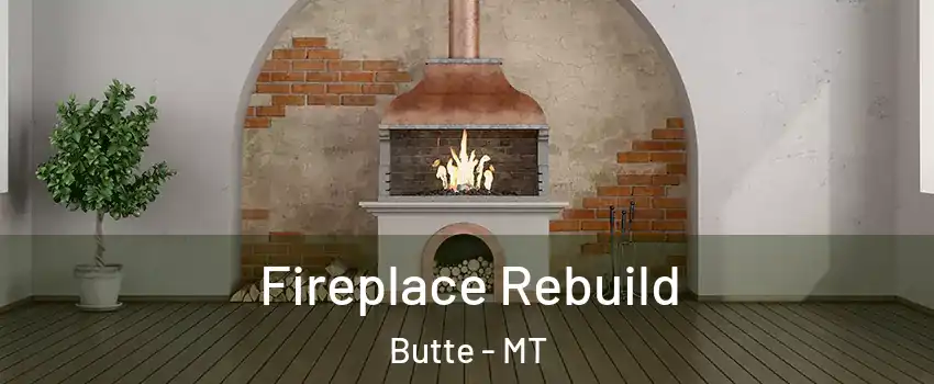  Fireplace Rebuild Butte - MT