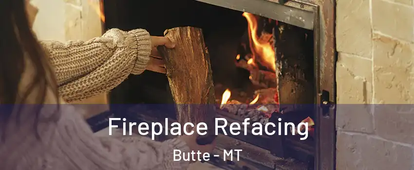  Fireplace Refacing Butte - MT
