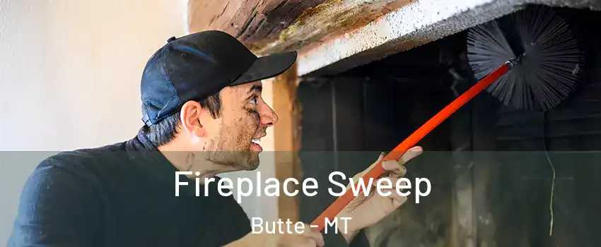  Fireplace Sweep Butte - MT