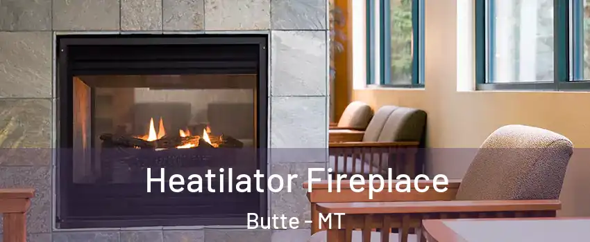  Heatilator Fireplace Butte - MT