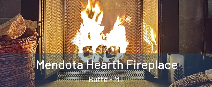  Mendota Hearth Fireplace Butte - MT