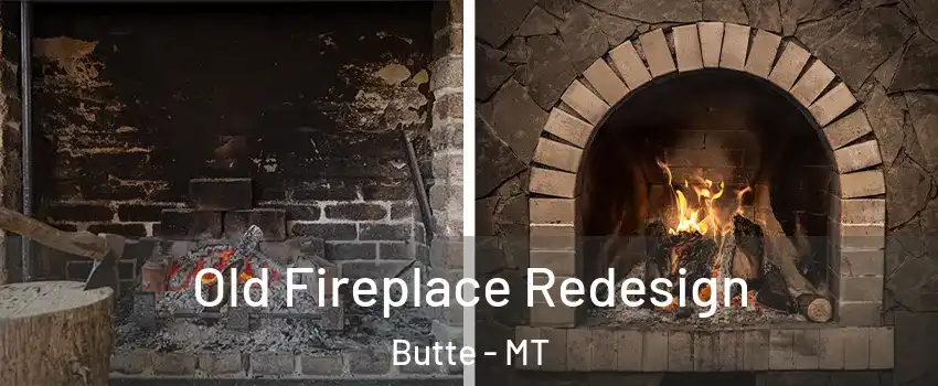  Old Fireplace Redesign Butte - MT