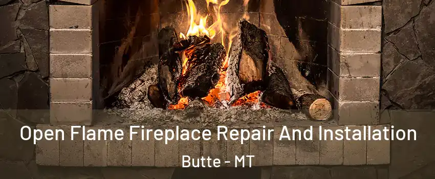  Open Flame Fireplace Repair And Installation Butte - MT