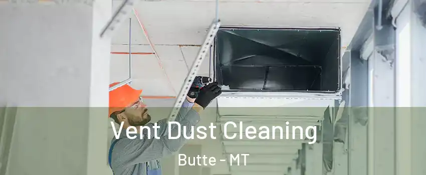  Vent Dust Cleaning Butte - MT