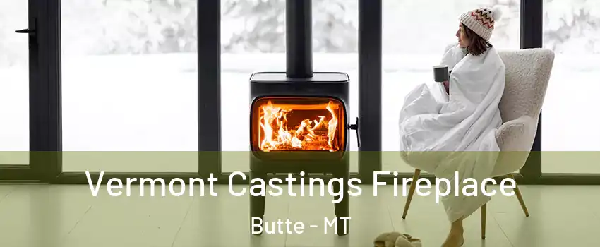  Vermont Castings Fireplace Butte - MT