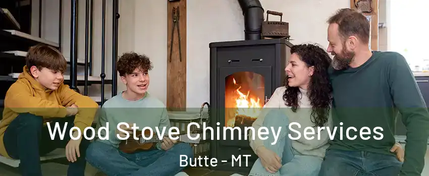  Wood Stove Chimney Services Butte - MT